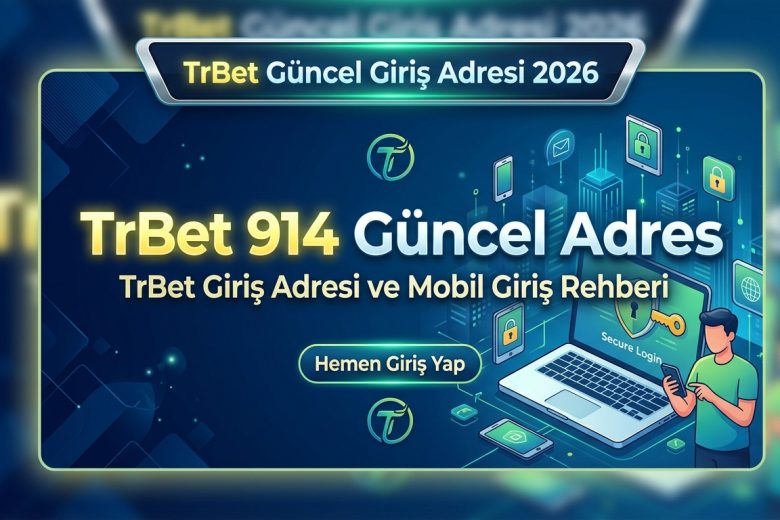 TrBet Güncel Giriş Adresi 2026 – TrBet 914 Güncel Adres